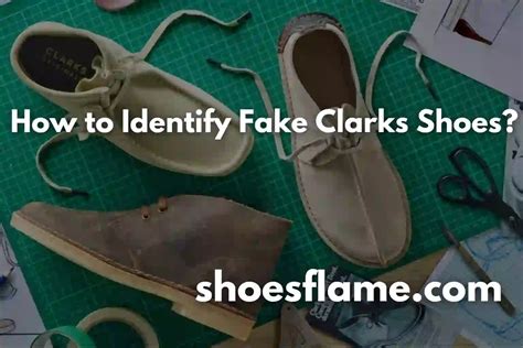 how to identify fake clarks shoes|identification of clarks shoes.